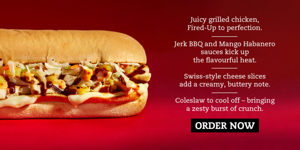 Juicy grilled chicken, Fired-Up to perfection. — Jerk BBQ and Mango Habanero sauces kick up the flavourful heat. — Swiss-style cheese slices add a creamy, buttery note. — Coleslaw to cool off – bringing a zesty burst of crunch.