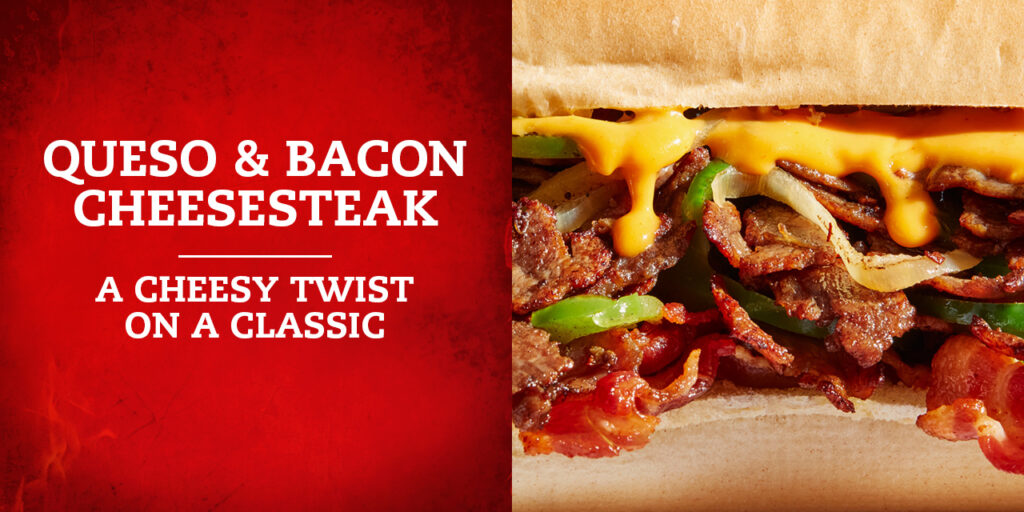 QUESO & BACON CHEESESTEAK / CHEESY TWIST ON A CLASSIC